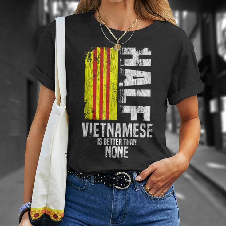 Half Vietnamese Is Better Than None Vietnamese Flag T-shirt Gifts for Her