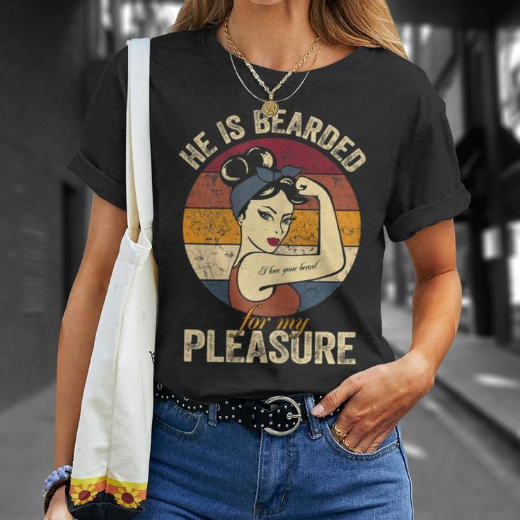 He Is Bearded For My Pleasure Funny Beard Loving Women Gift For Womens Unisex T-Shirt Gifts for Her
