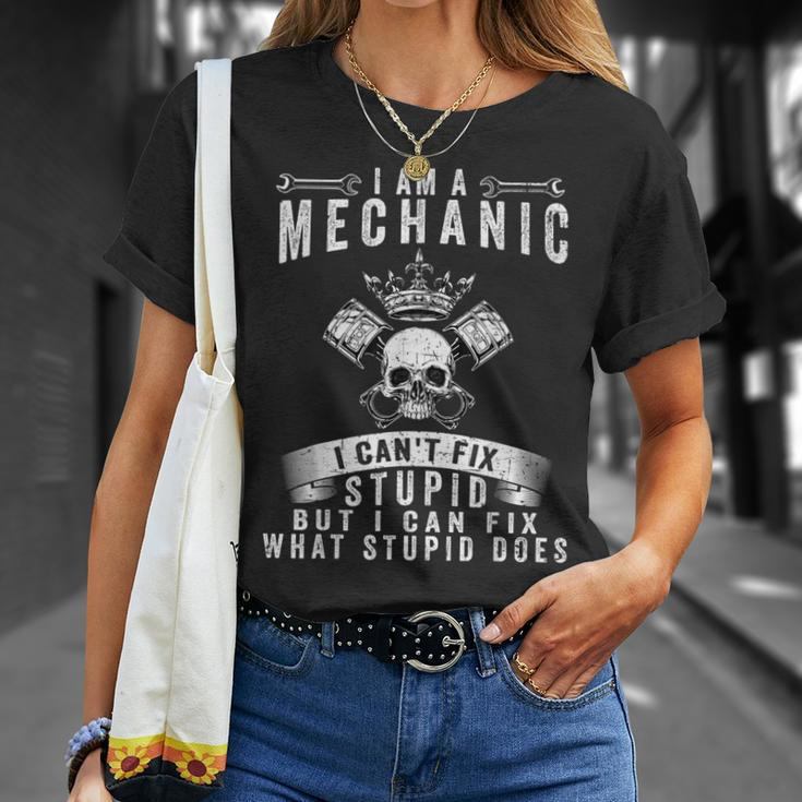 I Am A Mechanic I Cant Fix Stupid Funny Trucker Car Truck Unisex T-Shirt Gifts for Her