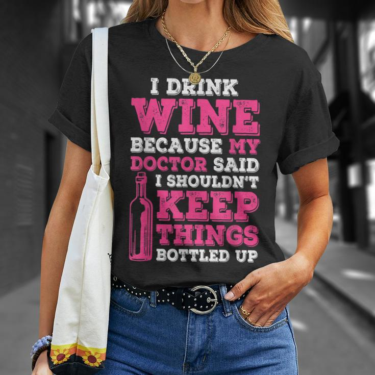 I Drink Wine Because My Doctor Said Winemaker Gift For Womens Unisex T-Shirt Gifts for Her