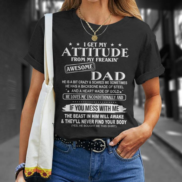 I Get My Attitude From My Freaking Awesome Dad Tshirt Unisex T-Shirt Gifts for Her