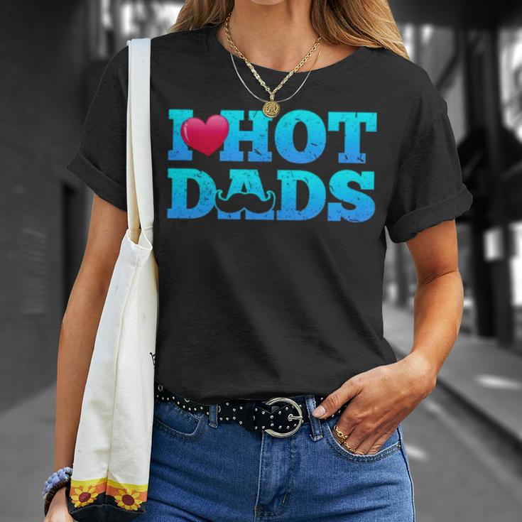 I Love Hot Dads Funny Valentine’S Day Unisex T-Shirt Gifts for Her