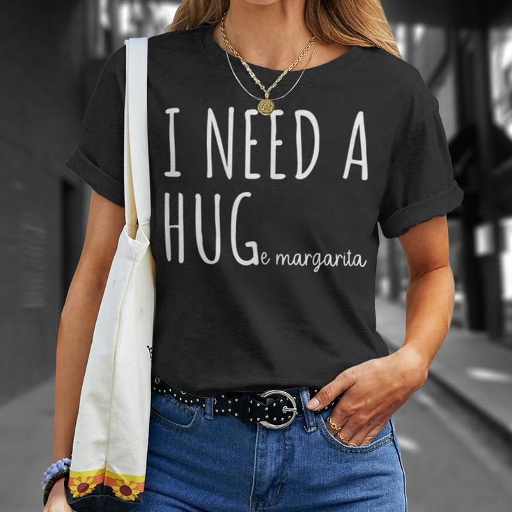 I Need A Huge Margarita | Funny Drinking Pun Gift For Womens Unisex T-Shirt Gifts for Her