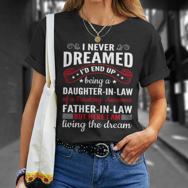 I Never Dreamed Id End Up Being A Daughter In Law Funny Great Gift Unisex T-Shirt Gifts for Her
