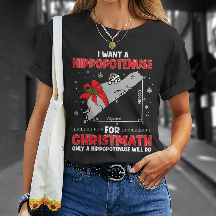 I Want A Hippopotenuse For Christmath Math Teacher Christmas Tshirt Unisex T-Shirt Gifts for Her