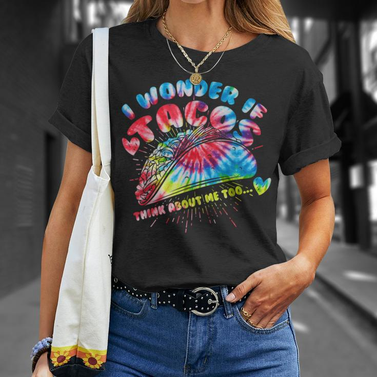 I Wonder If Tacos Think About Me Too Tie Dye Funny Mexican Unisex T-Shirt Gifts for Her