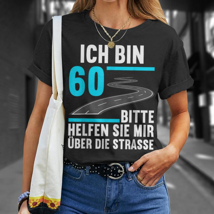 Ich Bin 60 Bitte Helfen Sie Mir Die Strasse 60 Geburtstag T-Shirt Geschenke für Sie