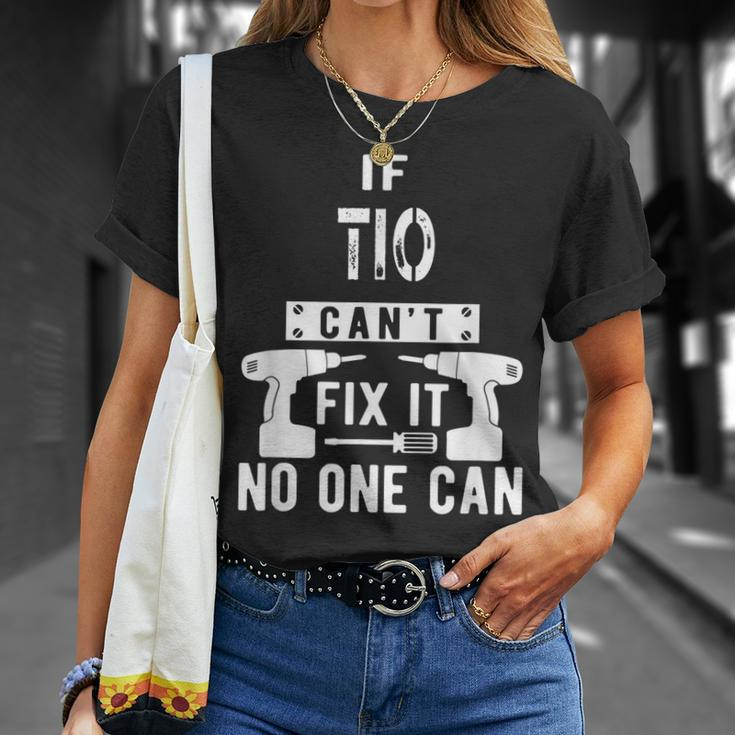 If Tio Cant Fix It No One Can Mexican Spanish Uncle Gift For Mens Unisex T-Shirt Gifts for Her