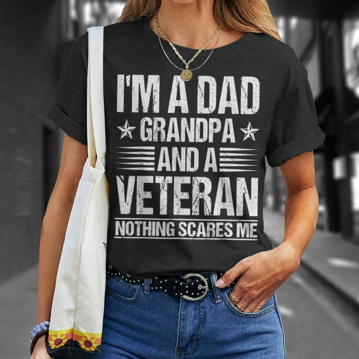 Im A Dad Grandpa And A Veteran Nothing Scares Me Distressed Unisex T-Shirt Gifts for Her