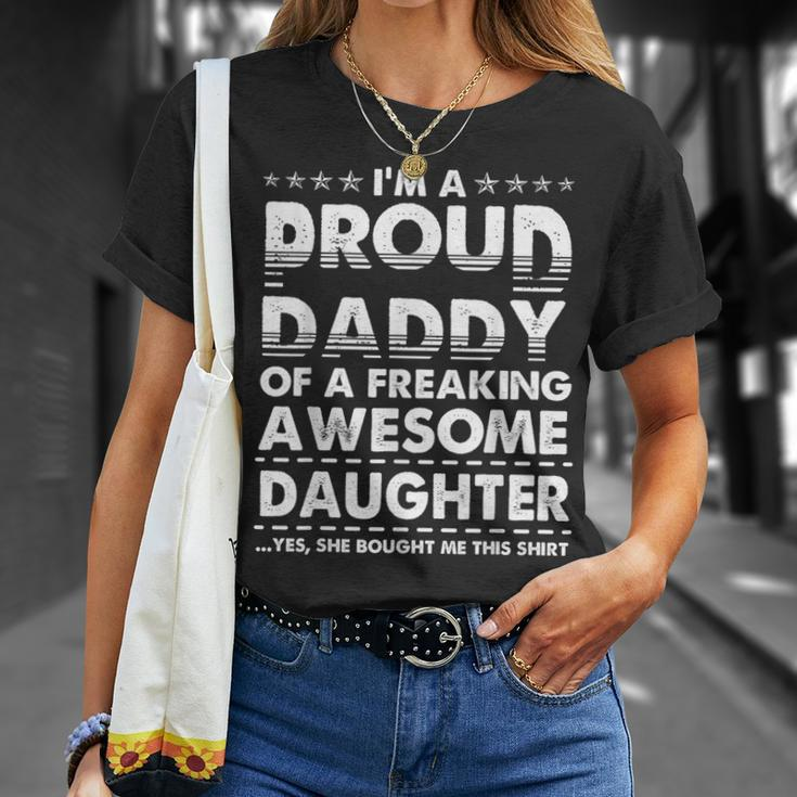 Im A Proud Daddy Of A Freaking Awesome Daughter Dad Father Gift For Mens Unisex T-Shirt Gifts for Her