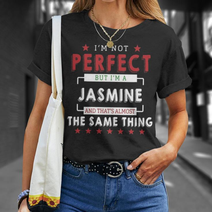 Im Not Perfect But Im A Jasmine And Thats Almost The Same Thing Personalized Last Name Unisex T-Shirt Gifts for Her