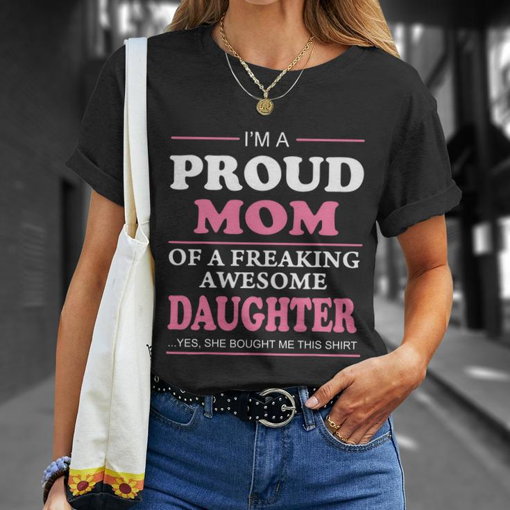 Im Proud Mom Of A Freaking Awesome Daughter Unisex T-Shirt Gifts for Her