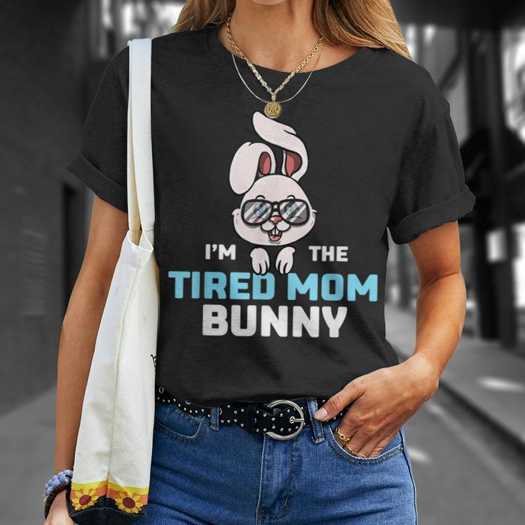 Im The Tired Mom Bunny Matching Family Easter Party Unisex T-Shirt Gifts for Her