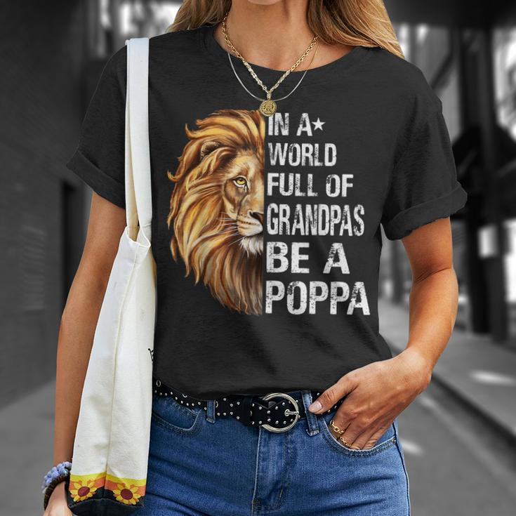 In A World Full Of Grandpas Be A Poppa Lion Funny Unisex T-Shirt Gifts for Her
