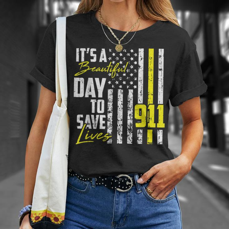 Its A Beautiful Day To Save Lives 911 Dispatcher Operator Unisex T-Shirt Gifts for Her