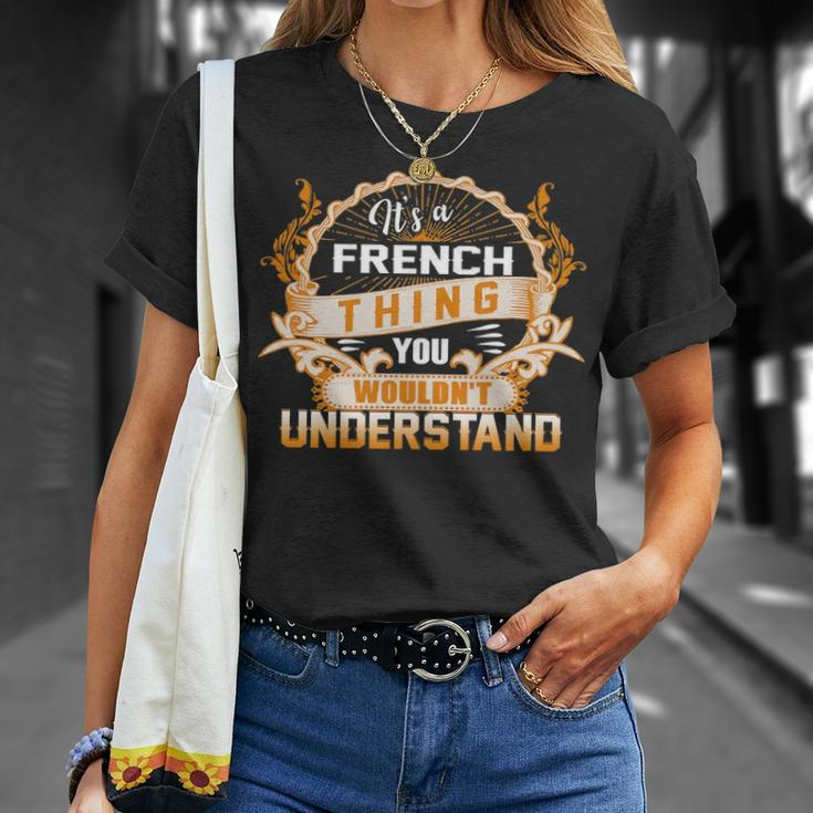 Its A French Thing You Wouldnt Understand French For French Unisex T-Shirt Gifts for Her