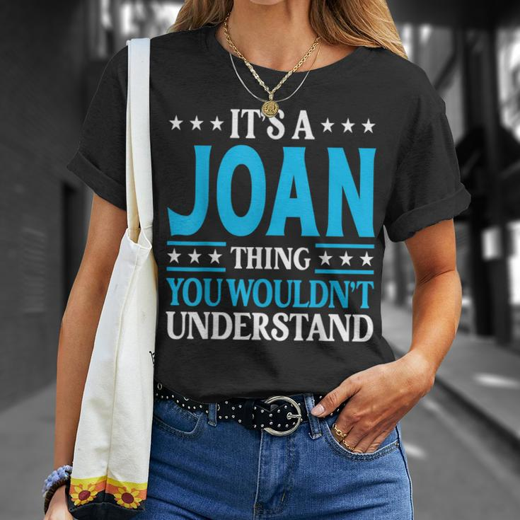 Its A Joan Thing Wouldnt Understand Girl Name Joan Unisex T-Shirt Gifts for Her