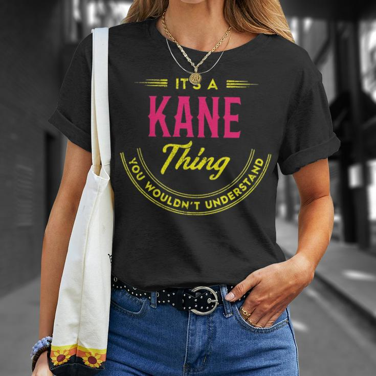 Its A Kane Thing You Wouldnt Understand Shirt Personalized Name Gifts With Name Printed Kane Unisex T-Shirt Gifts for Her