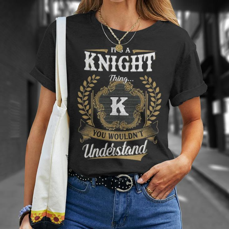 Its A Knight Thing You Wouldnt Understand Personalized Last Name Knight Family Crest Coat Of Arm Unisex T-Shirt Gifts for Her
