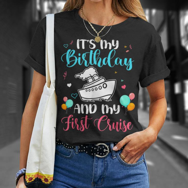 Its My Birthday And My First Cruise Party Cruising T-shirt Gifts for Her