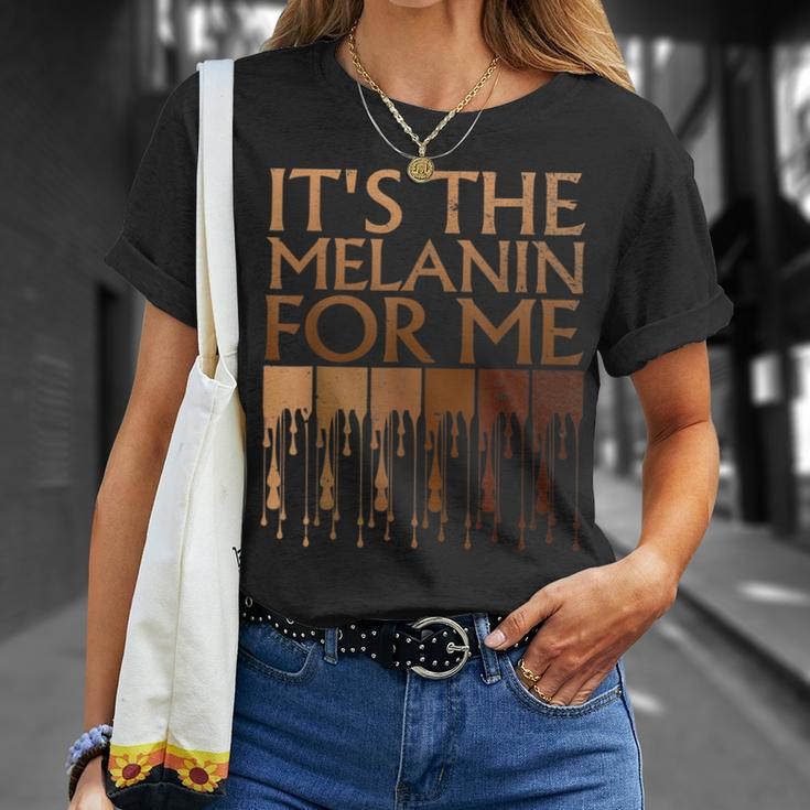 Its The Melanin For Me Melanated Black History Month Women T-shirt Gifts for Her