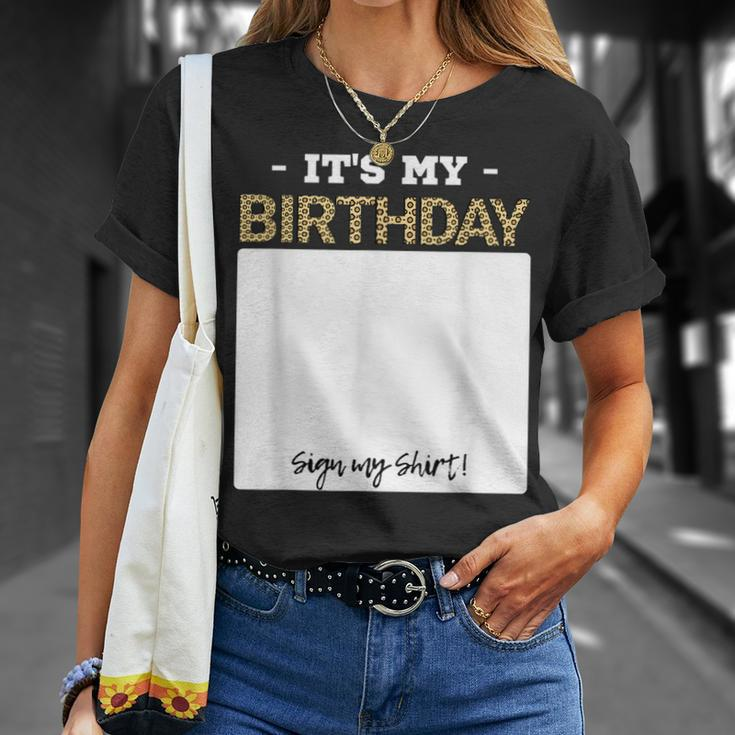 Its My Birthday Bday Special Day - Sign My Unisex T-Shirt Gifts for Her