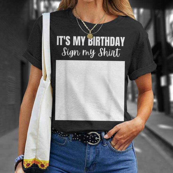 Its My Birthday Sign My Funny Celebrating Brithday Unisex T-Shirt Gifts for Her