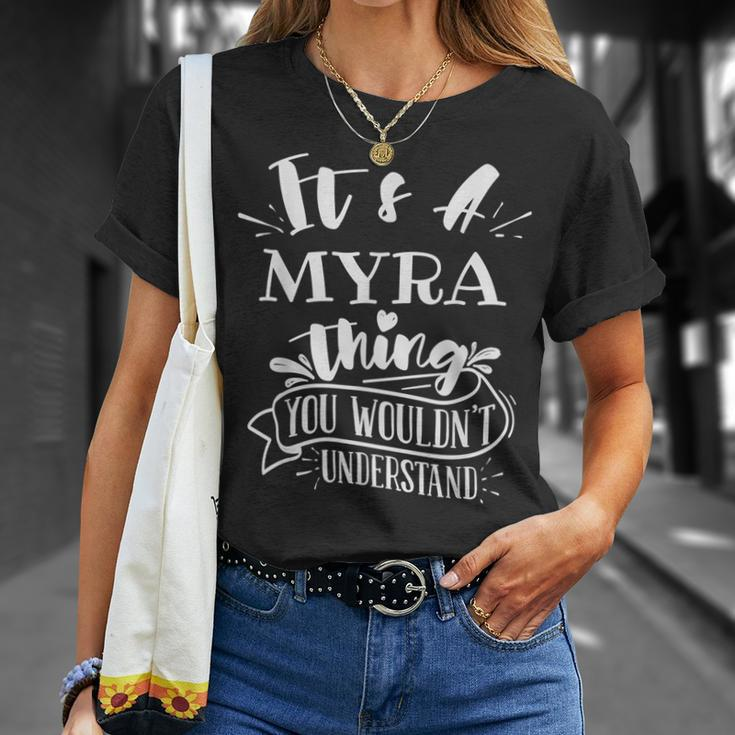 Its A Myra Thing You Wouldnt Understand Custom Name T-Shirt Gifts for Her
