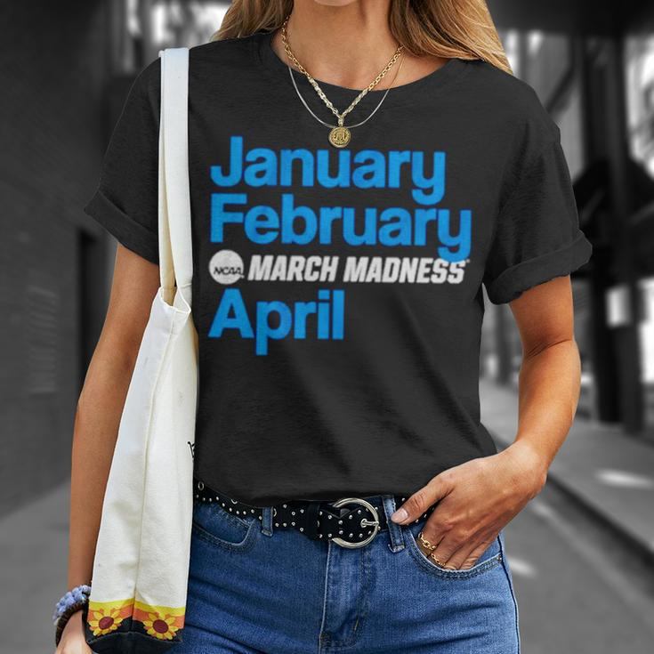 January February March Madness April Unisex T-Shirt Gifts for Her