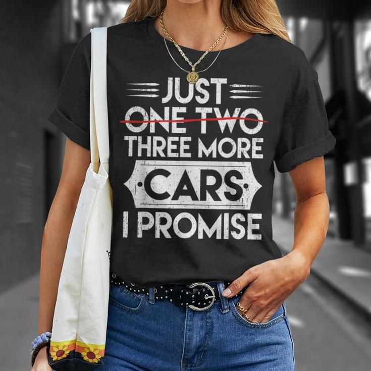 Just One Two Three More Cars I Promise Auto Engine Garage Unisex T-Shirt Gifts for Her