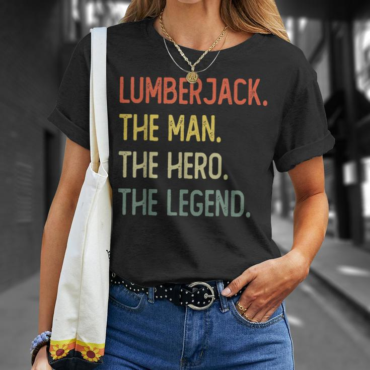 Lumberjack The Man The Hero The Legend Unisex T-Shirt Gifts for Her