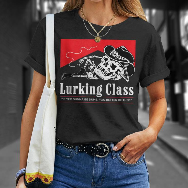 Lurking-Class If Yer Gunna Be Dumb You Better Be Tuff” Unisex T-Shirt Gifts for Her
