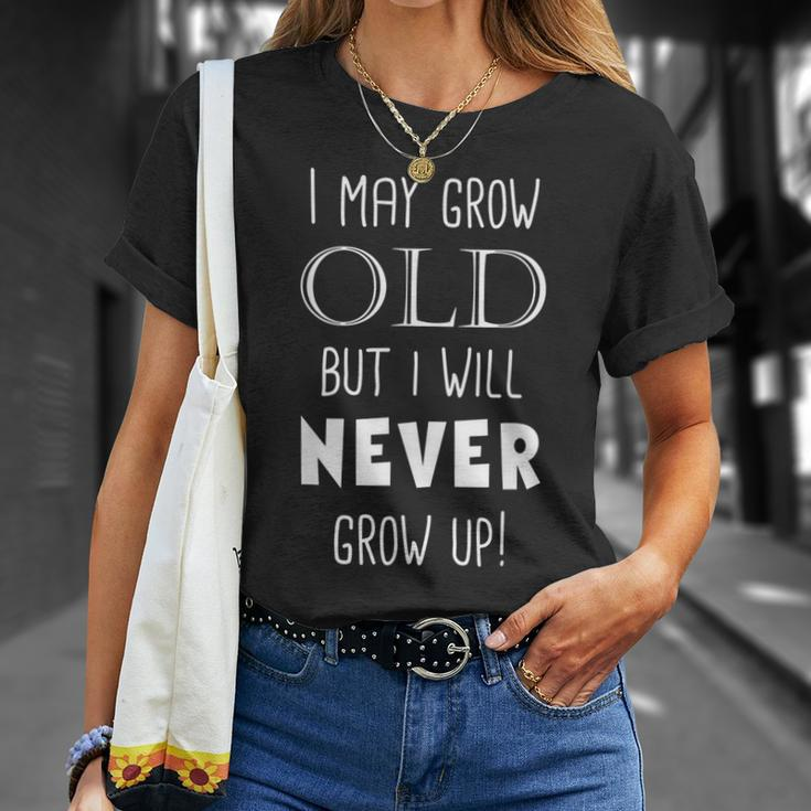 I May Grow Old But I Will Never Grow Up T-shirt Gifts for Her
