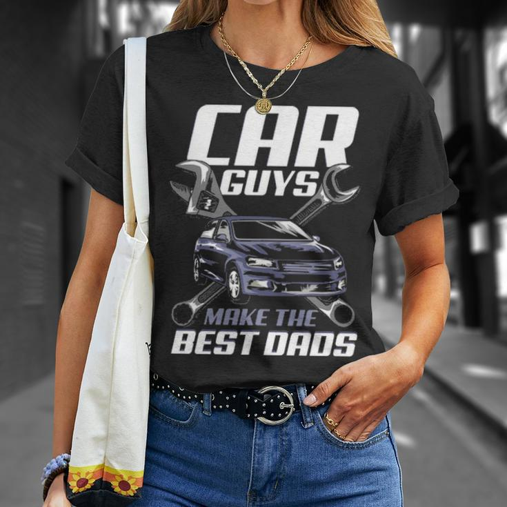 Mechanic Gift Car Guys Make The Best Dads Fathers Day Unisex T-Shirt Gifts for Her