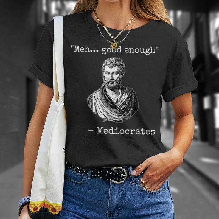 Meh Good Enough Mediocrates Demotivational Quote Unisex T-Shirt Gifts for Her