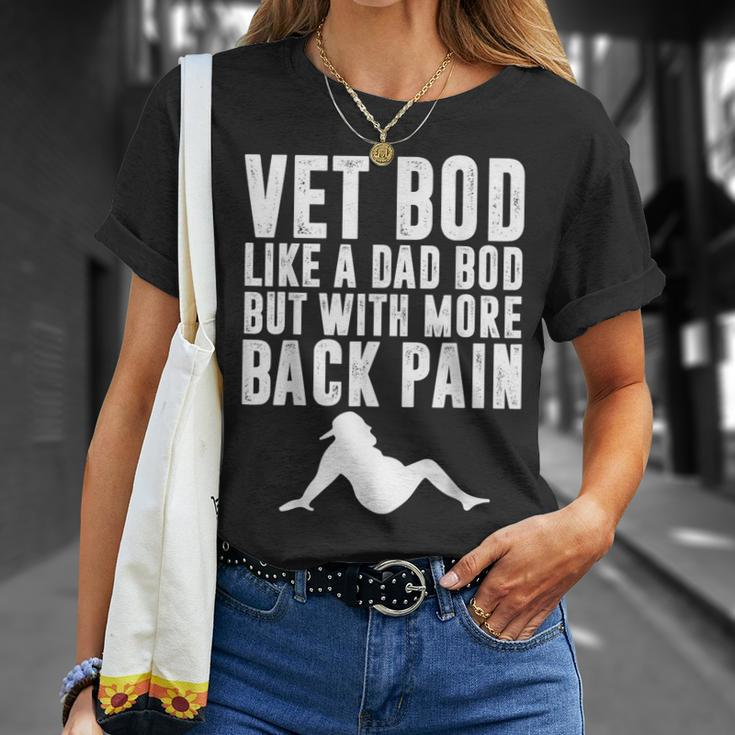 Mens Fathers Day Vet Bod Like Dad Bod But More Back Pain Unisex T-Shirt Gifts for Her