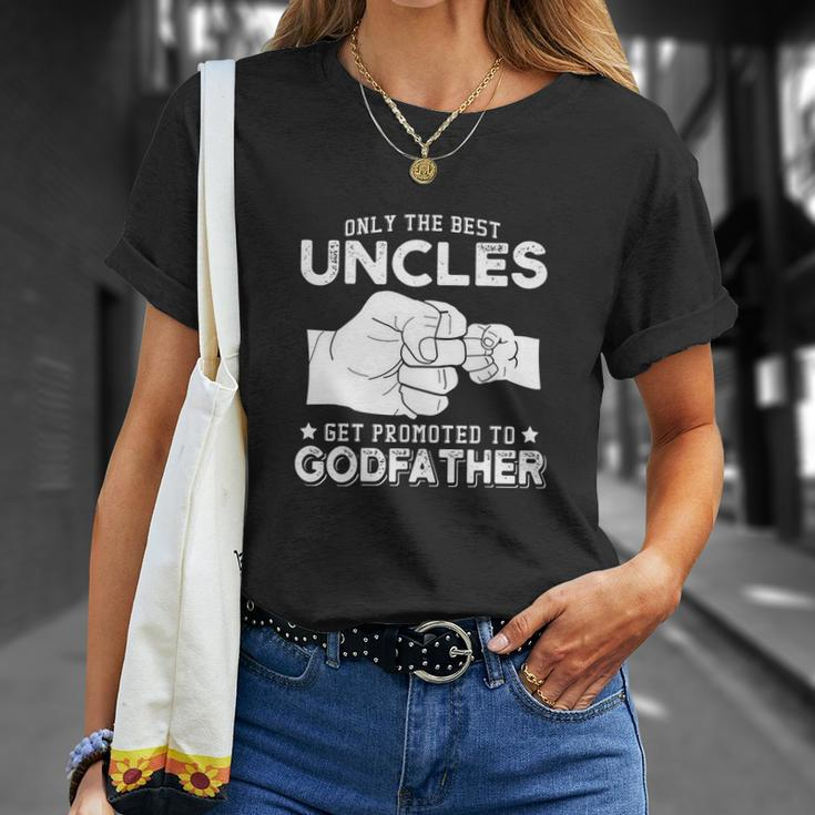 Mens Only The Best Uncles Get Promoted To Godfather Unisex T-Shirt Gifts for Her
