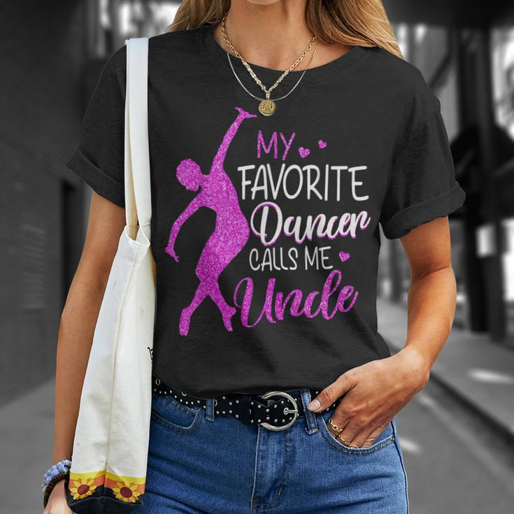 My Favorite Dancer Calls Me Uncle Dance Mens Gift Unisex T-Shirt Gifts for Her