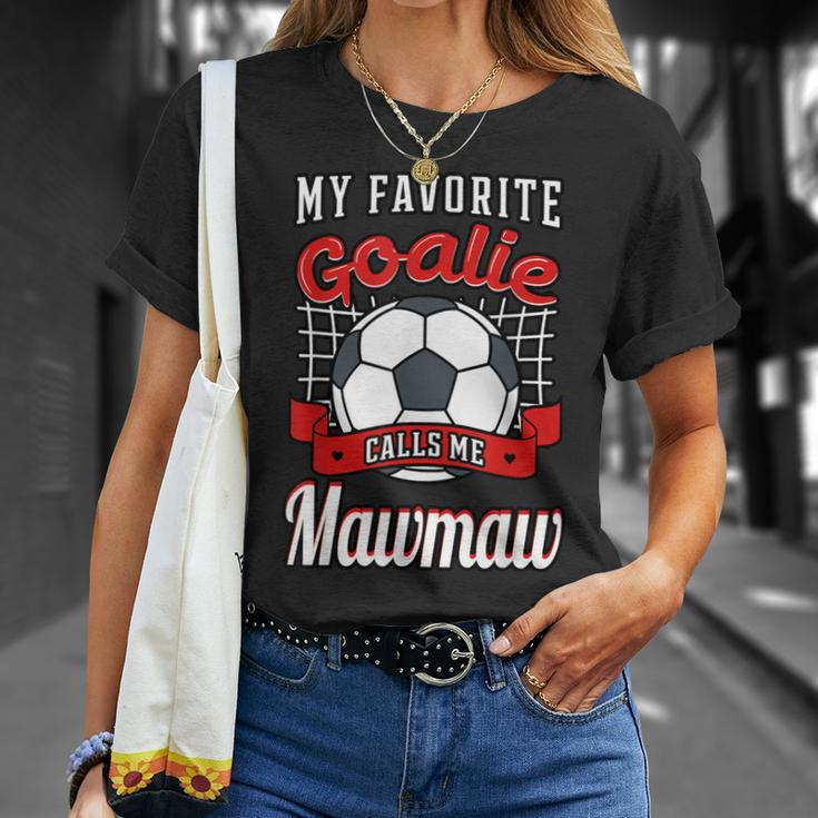 My Favorite Goalie Calls Me Mawmaw Soccer Player Grandma Unisex T-Shirt Gifts for Her