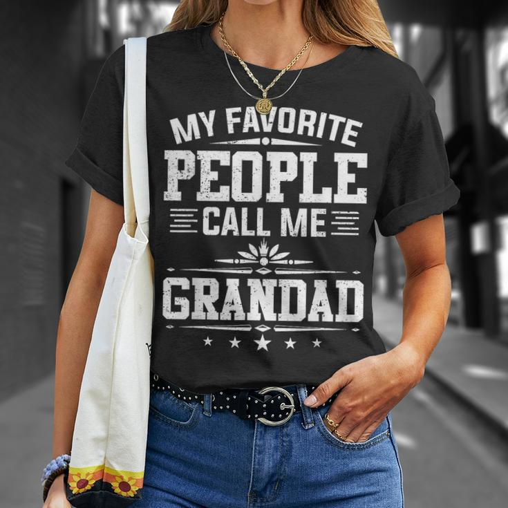 My Favorite People Call Me Grandad Funny Fathers Day Unisex T-Shirt Gifts for Her