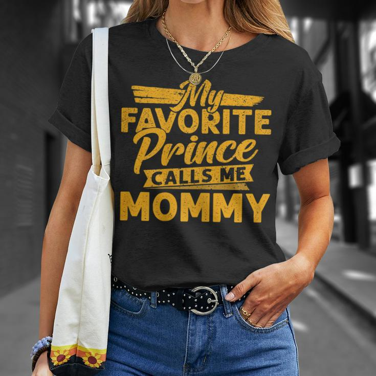 My Favorite Prince Calls Me Mommy Mothers Day From Son Gift For Womens Unisex T-Shirt Gifts for Her