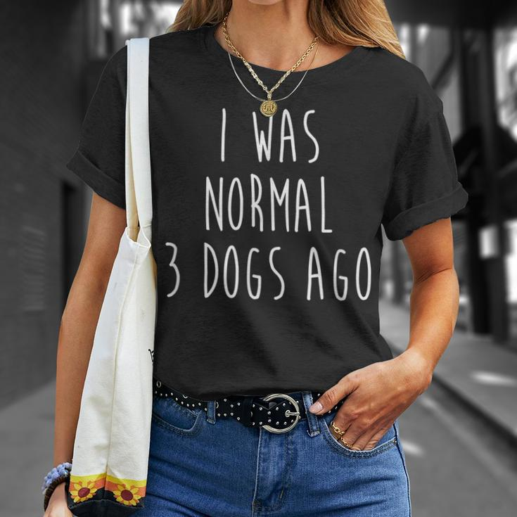 I Was Normal Three Dogs Ago Pet Lovers T-shirt Gifts for Her