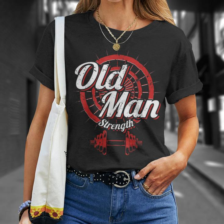 Old Man Strength Fitness Workout Gym Lover Body Building Unisex T-Shirt Gifts for Her