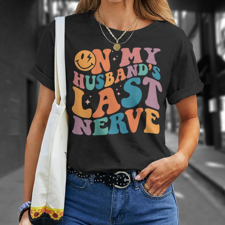 On My Husbands Last Nerve Groovy On Back Unisex T-Shirt Gifts for Her