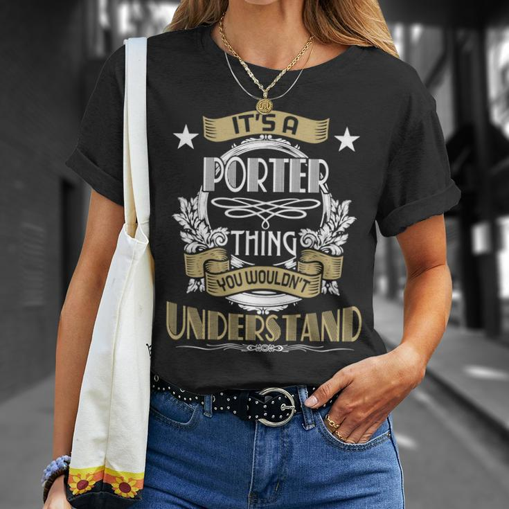 Porter Thing Wouldnt Understand Family Name Unisex T-Shirt Gifts for Her