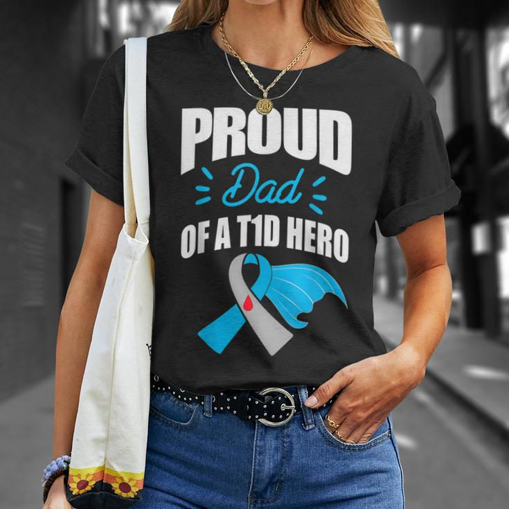 Proud Dad Of A T1d Hero Type 1 Diabetes Dad Awareness Unisex T-Shirt Gifts for Her