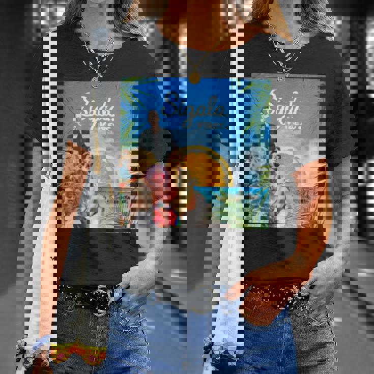 Sigala Vibes Unisex T-Shirt Gifts for Her Sigala Vibes Unisex T-Shirt Gifts for Her