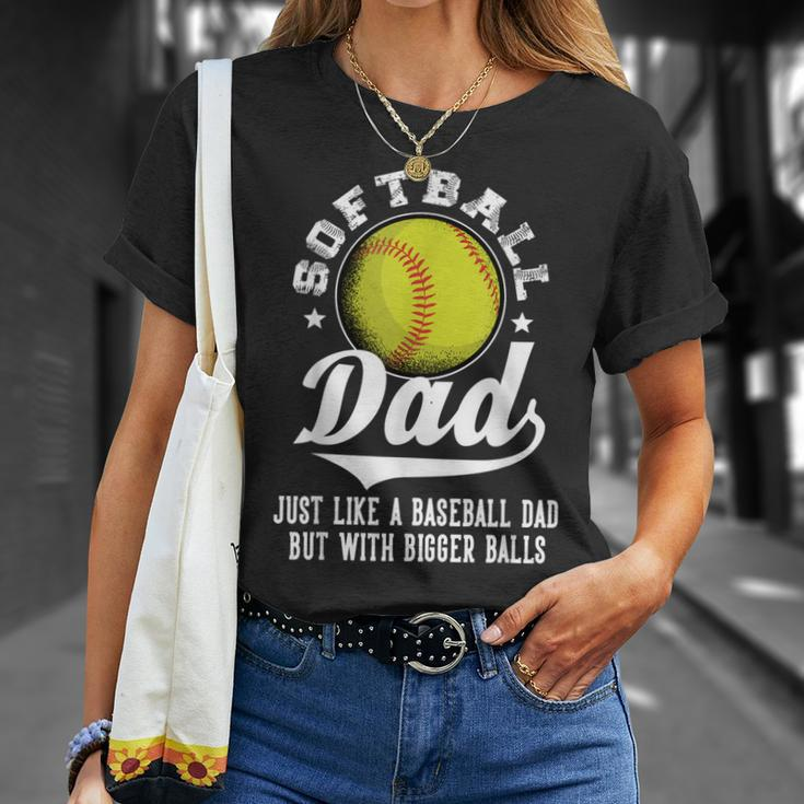 Softball Dad Like A Baseball Dad With Bigger Balls Softball T-Shirt Gifts for Her