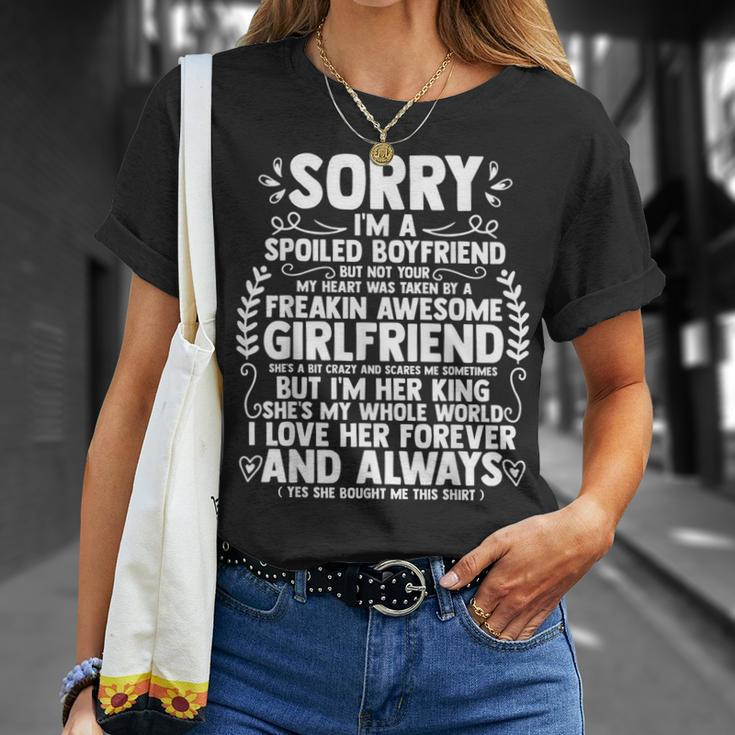 Sorry Im A Spoiled Boyfriend By Freaking Awesome Girlfriend Unisex T-Shirt Gifts for Her