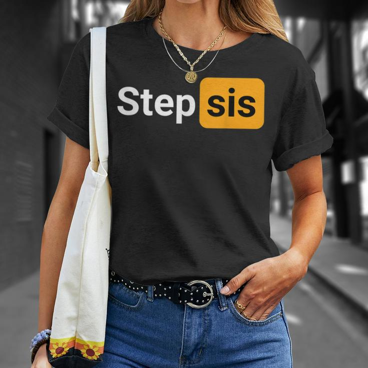 Step Sis - Funny Novelty Adult Humor Joke Unisex T-Shirt Gifts for Her